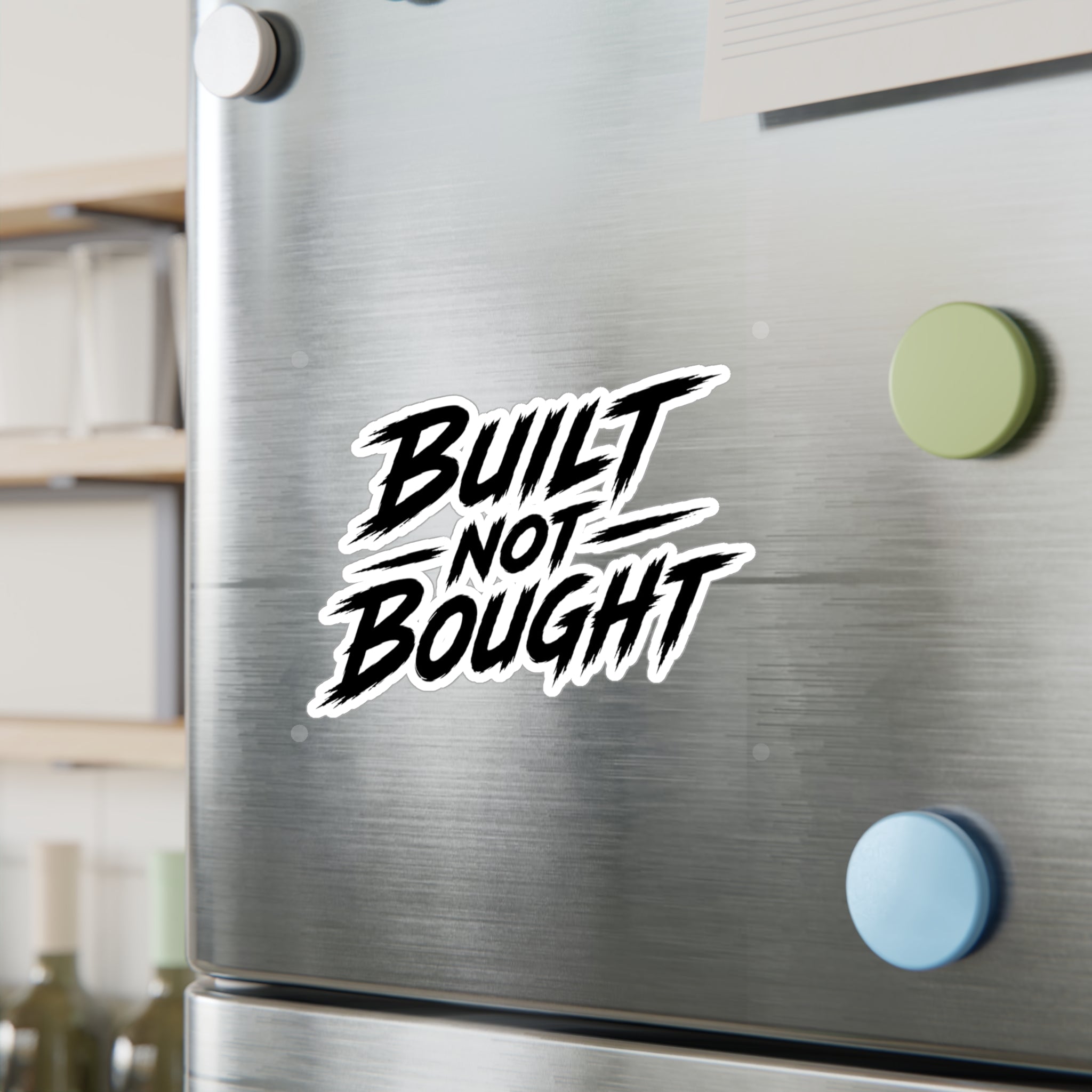 Built Not Bought Vinyl Decal