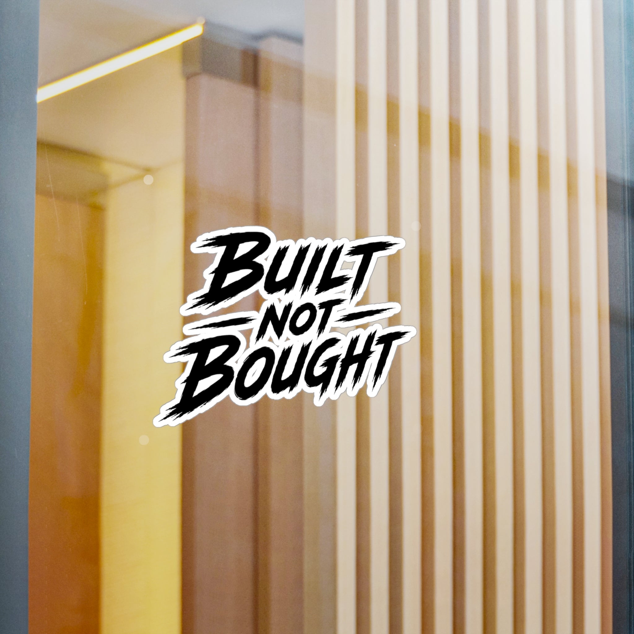 Built Not Bought Vinyl Decal