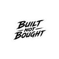 Built Not Bought Vinyl Decal