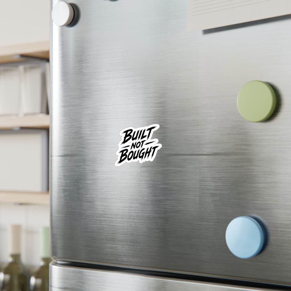 Built Not Bought Vinyl Decal