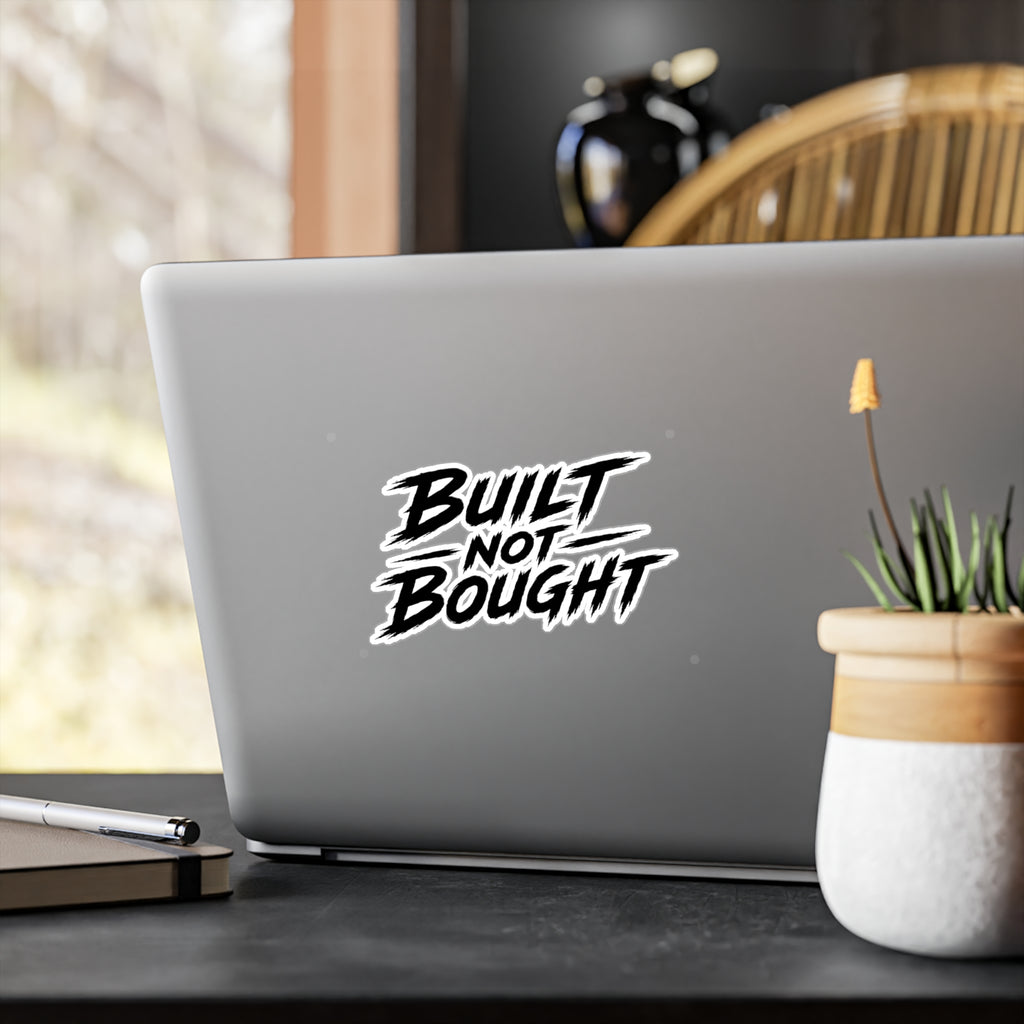 Built Not Bought Vinyl Decal