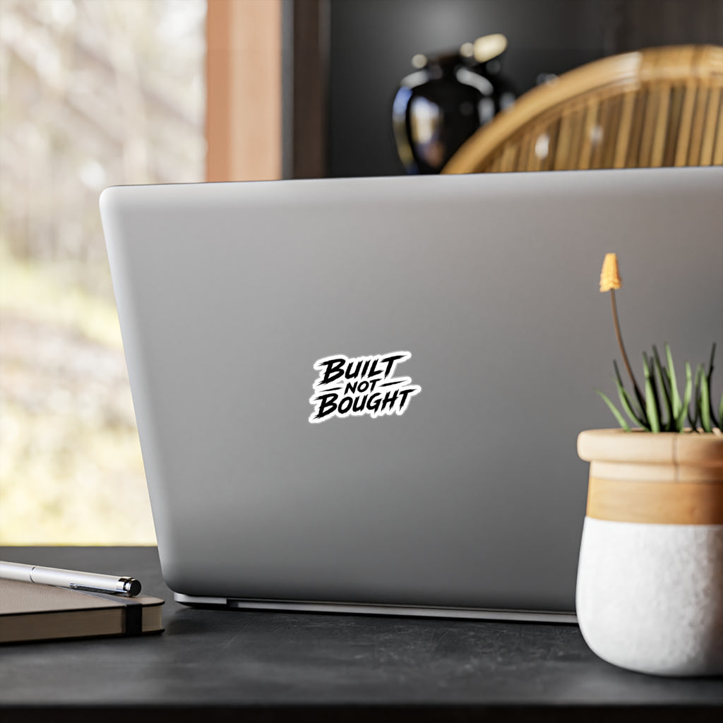 Built Not Bought Vinyl Decal